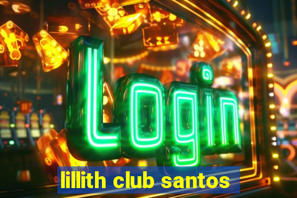 lillith club santos